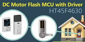 Flash MCU HT45F4630适合电池应用的产品,例如电子锁、保险箱、玩具、及警报器等。