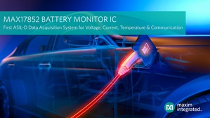 MAX17852電池監測器IC整合電流檢測放大器,空間節省16%、成本降低20%。