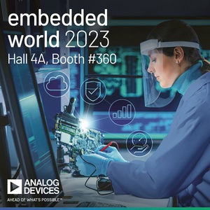 ADI公司於3月14~16日期间叁加embedded world 2023,展示智慧制造解决方案在工业自动化、智慧建筑、汽车、永续能源和数位医疗健康等应用