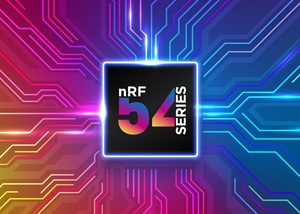 Nordic半导体宣布推出nRF54系列,再次奠定低功耗蓝牙领域的领先地位