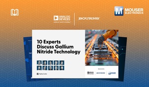 貿澤電子(Mouser Electronics)與ADI和Bourns合作出版電子書,探索以氮化鎵(GaN)技術為基礎在電力電子裝置的優勢。